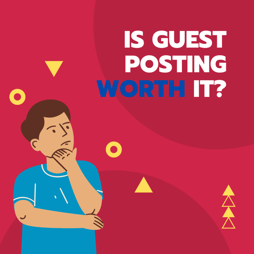 Is Guest Posting Worth It