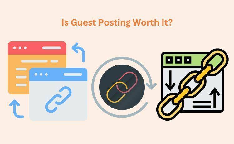 Is Guest Posting Worth it