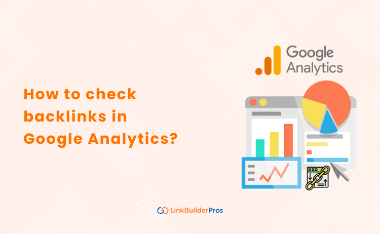 How to check backlinks in Google Analytics